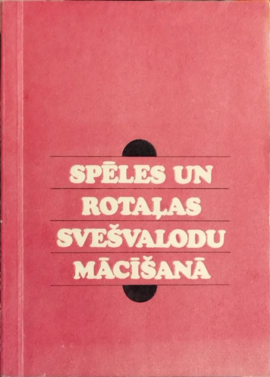 	Spēles un rotaļas svešvalodu mācīšanā