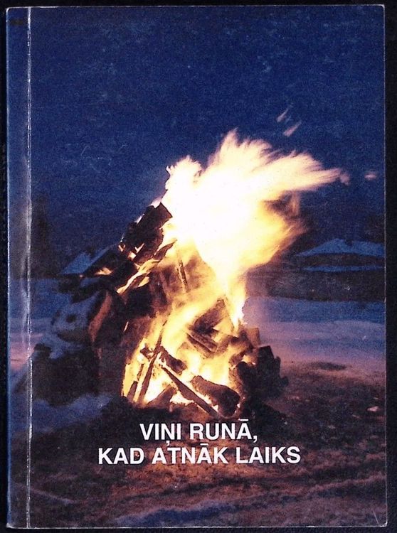 Viņi runā, kad atnāk laiks