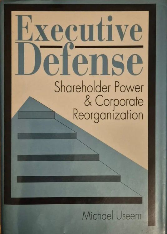 Exetcutive Defense Shareholder Power & Corporate Reorganization