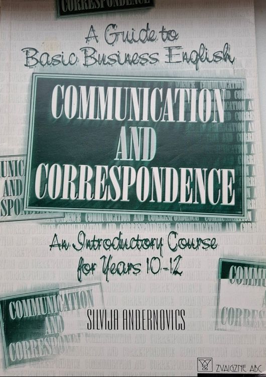 Communication And Correspondence, A Guide to Business Englisch 