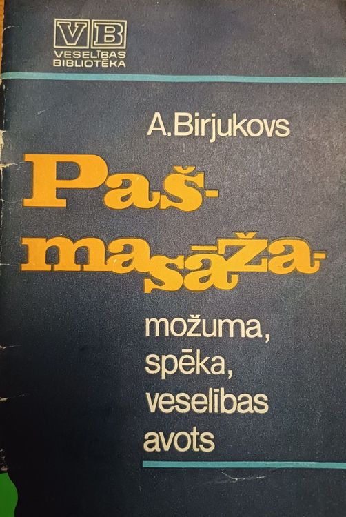Pašmasāža - možuma, spēka, veselības avots