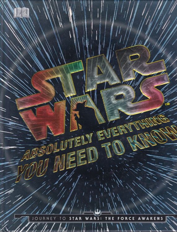 Star Wars: Absolutely Everything You Need to Know