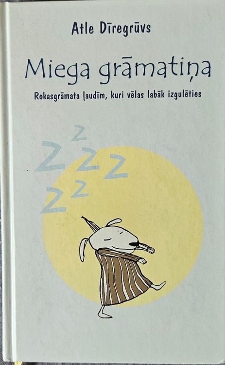 Miega grāmatiņa. Rokasgrāmata ļaudīm, kuri vēlas labāk izgulēties