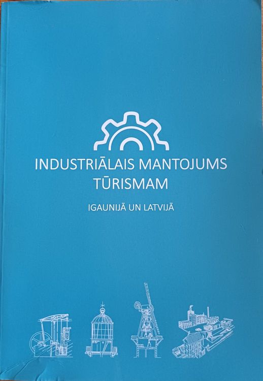 Industriālais mantojums tūrismam Igaunijā un Latvijā