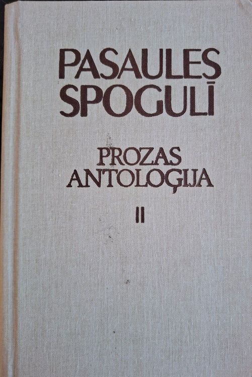 Pasaules spoguļi, prozas antropoloģija II