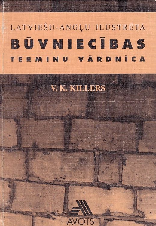 Latviešu - angļu, angļu - latviešu ilustrētā būvniecības terminu vārdnīca