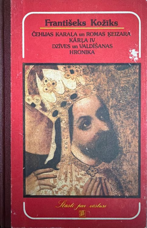 Čehijas karaļa un Romas ķeizara  Kārļa IV dzīves un valdīšanas hronika