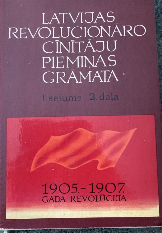 Latvijas revolucionāro cīnītāju piemiņas grāmata 1. sējums 2. daļa