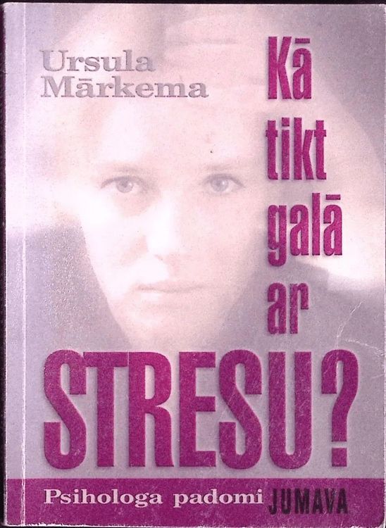 Kā tikt galā ar stresu?