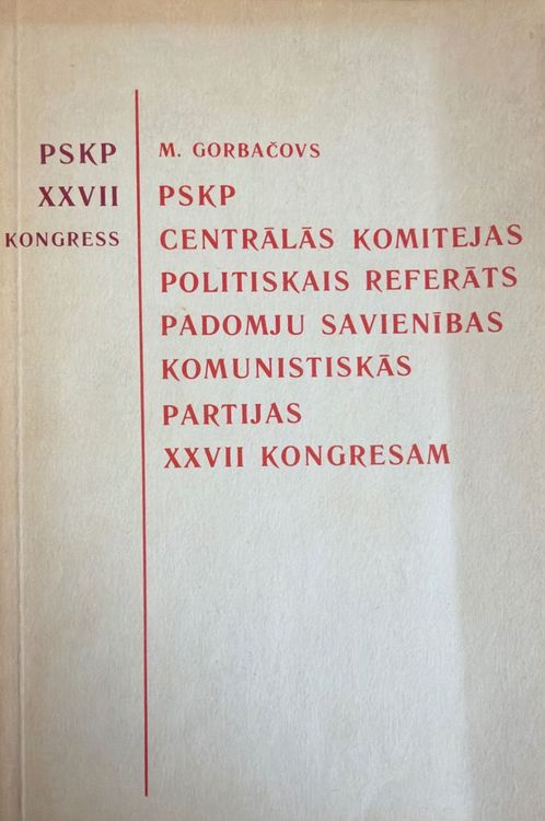 PSKP Centrālās komitejas politiskais referāts Padomju savienības komunistiksās partijas XXVII kongresam