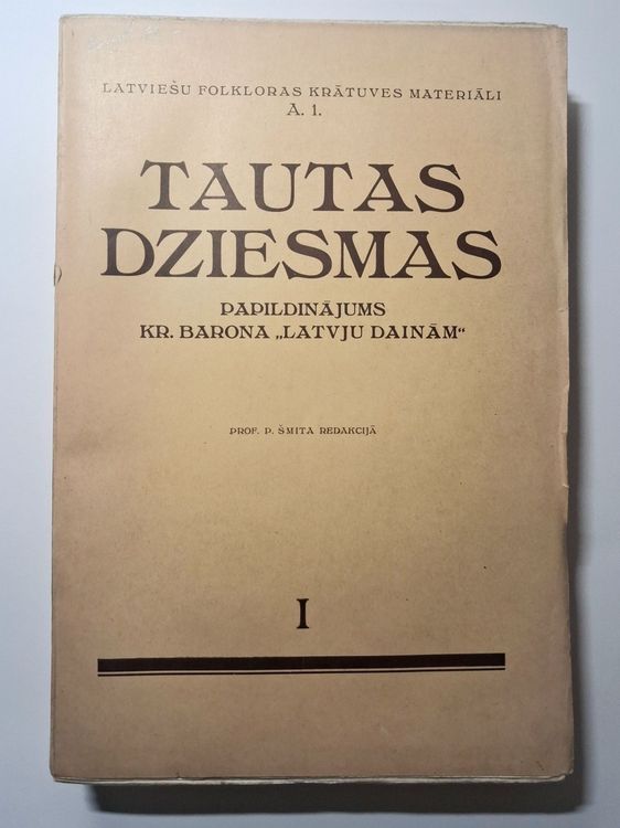 Tautas Dziesmas. Latviešu folkloras krātuves materiāli. Papildinājums Kr.Barona "Latvju Dainām" I