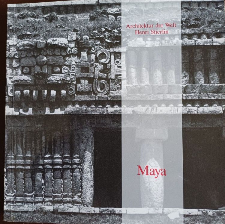 MAYA / Architektur der Welt