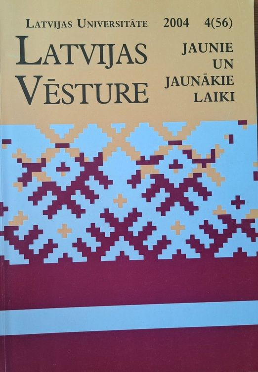 Latvijas vēsture Jaunie un jaunākie laiki 4/2004 (56)