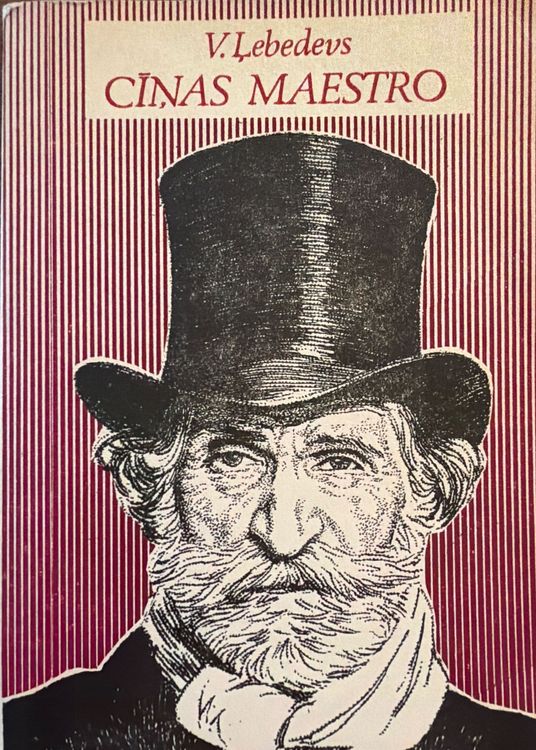 Cīņas maestro. Džuzepes Verdi dzīves lappuses