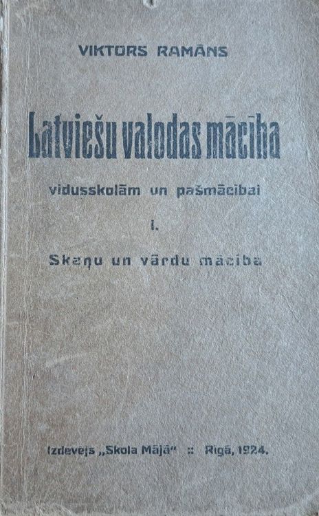 Latviešu valodas mācība vidusskolām un pašmācībai