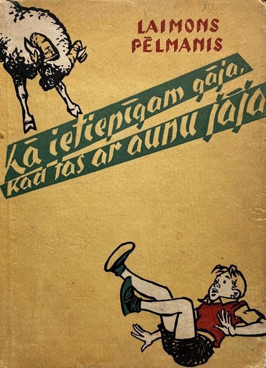 Kā ietiepīgam gāja, kad tas ar aunu jāja