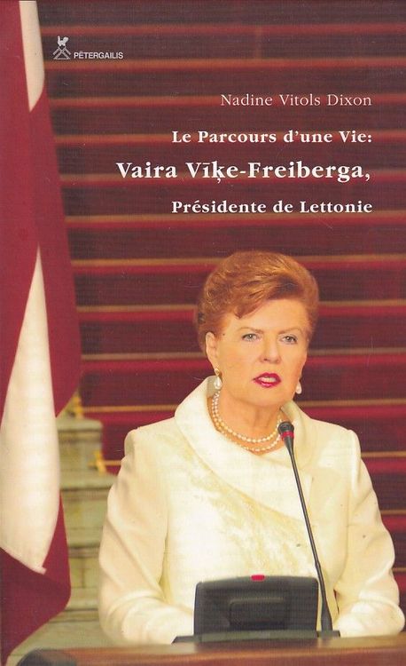  Le Parcours d'une Vie: Vaira Vīķe-Freiberga, Presidente de Lettonie