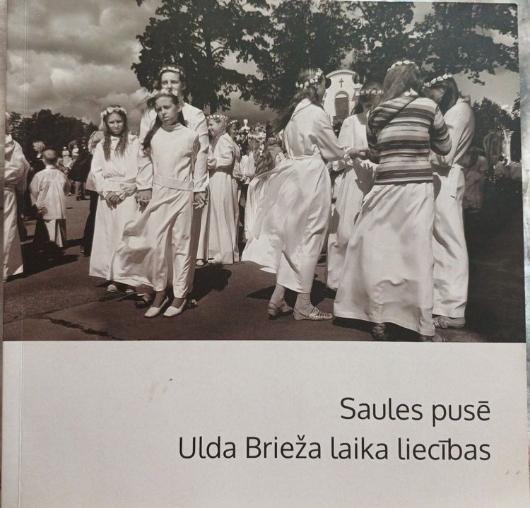 Saules pusē. Ulda Brieža laika liecības