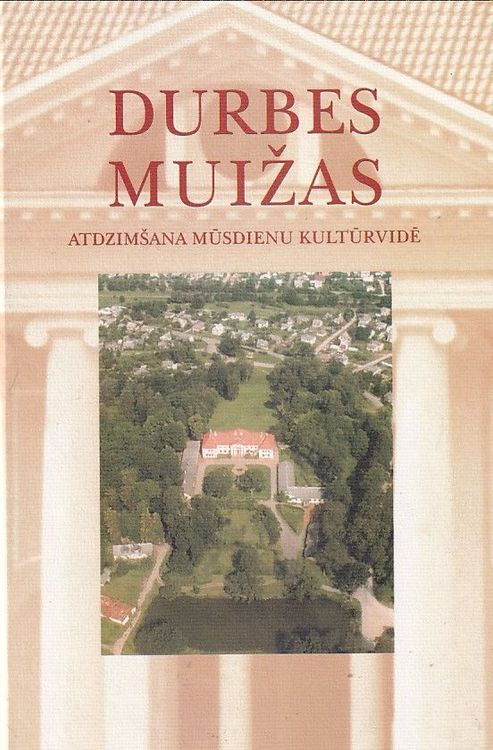 Durbes muižas atdzimšana mūsdienu kultūrvidē