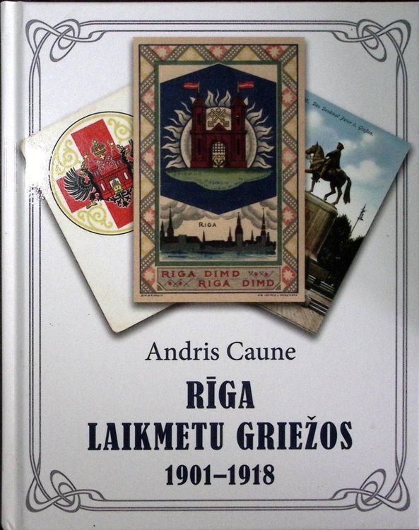 Rīga laikmetu griežos 1901-1918