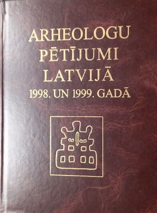 Arheologu pētījumi Latvijā 1998. un 1999.gadā