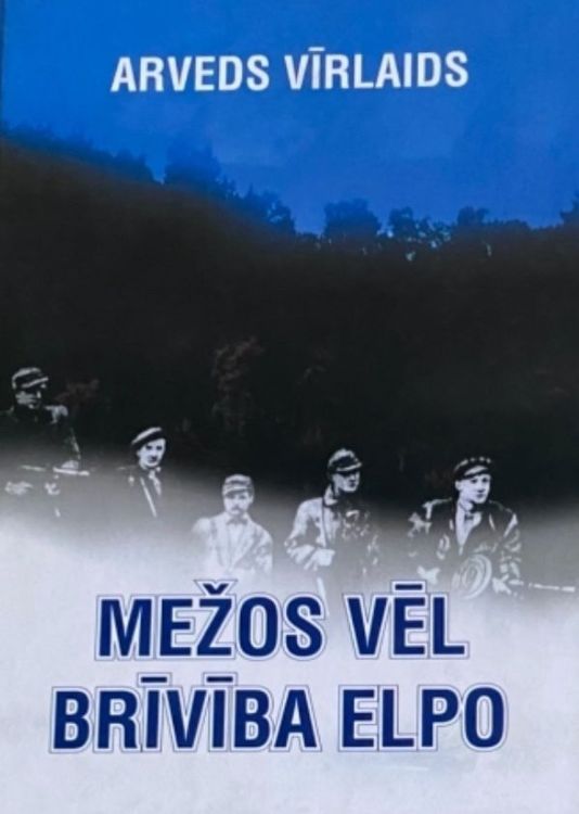 Mežos vēl brīvība elpo