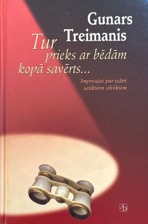 Tur prieks ar bēdām kopā savērts