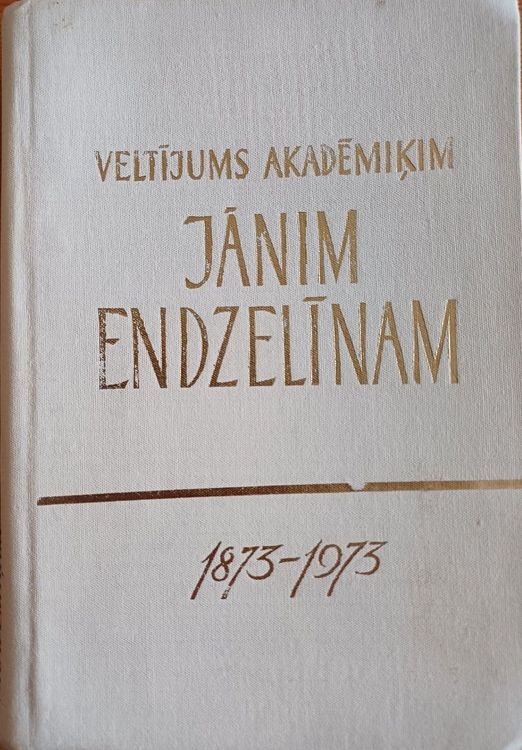 Veltījums akadēmiķim Jānim Endzelīnam 1873-1973