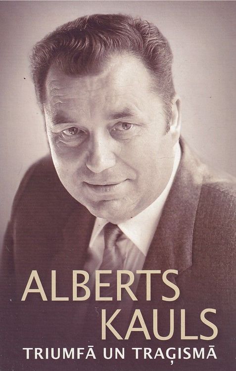 Alberts Kauls triumfā un traģismā