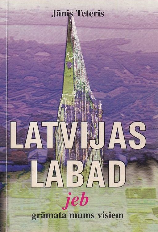 Latvijas labad, jeb, Grāmata mums visiem