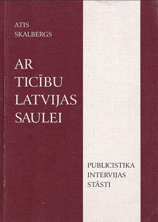 Ar ticību Latvijas saulei