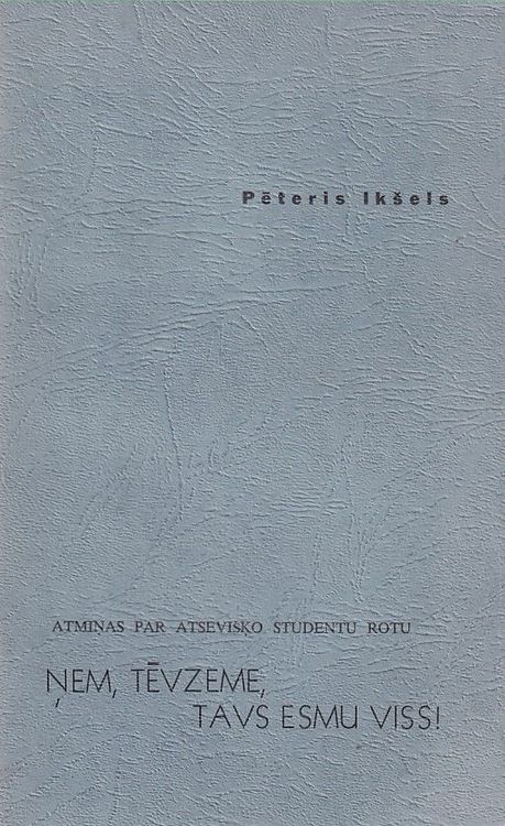 Ņem, tēvzeme, tavs esmu viss!