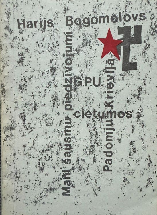 Mani šausmu piedzīvojumi G.P.U. cietumos Padomju Krievijā