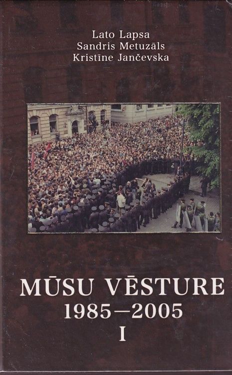 Mūsu vēsture, 1985-2005