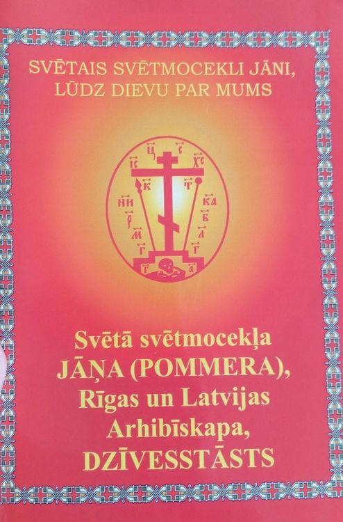 Svētā svētmocekļa Jāņa (Pommera), Rīgas un Latvijas Arhibīskapa, dzīvesstāsts 