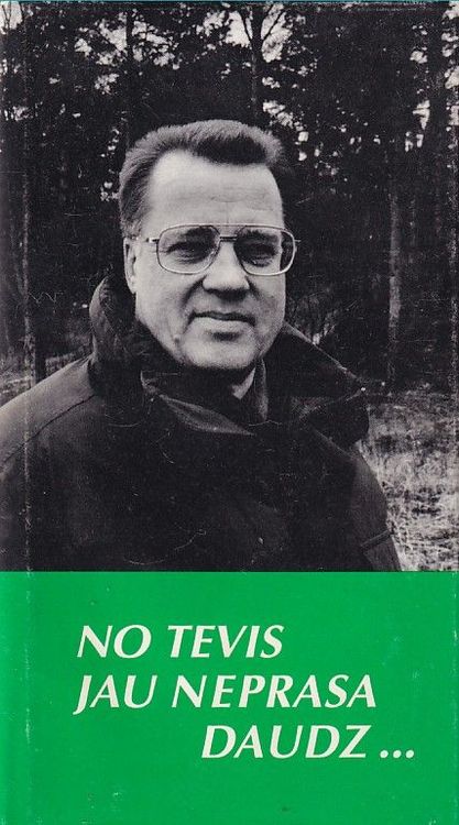 No tevis jau neprasa daudz