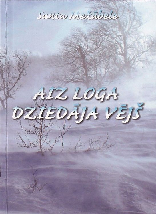 Aiz loga dziedāja vējš