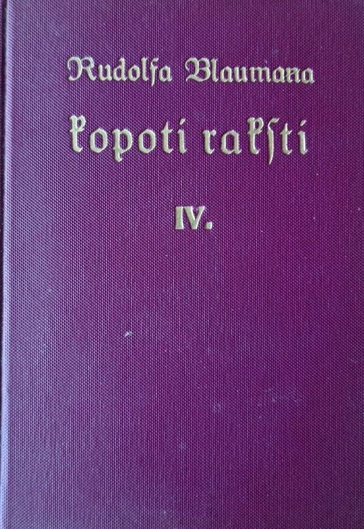 Rūdolfa Blaumaņa Kopoti raksti IV