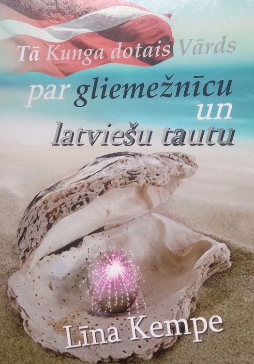 Tā Kunga dotais Vārds par gliemežnīcu un latviešu tautu