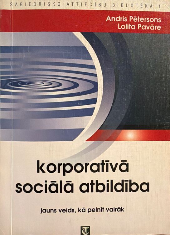 Korporatīvā sociālā atbildība. Jauns veids, kā pelnīt vairāk