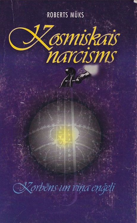 Kosmiskais narcisms: Korbēns un viņa eņģeļi