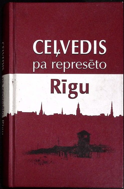 Ceļvedis pa represēto Rīgu