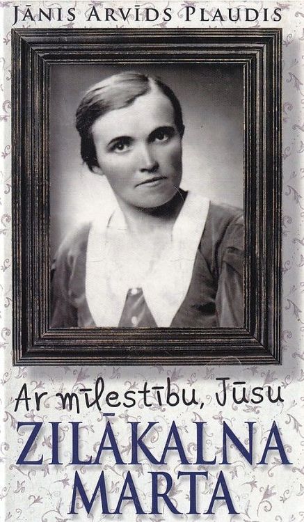 Ar mīlestību, Jūsu Zilākalna Marta