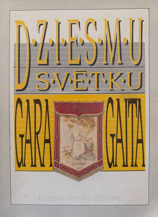 Dziesmu svētku gara gaita. Dziesmu svētku vēsture