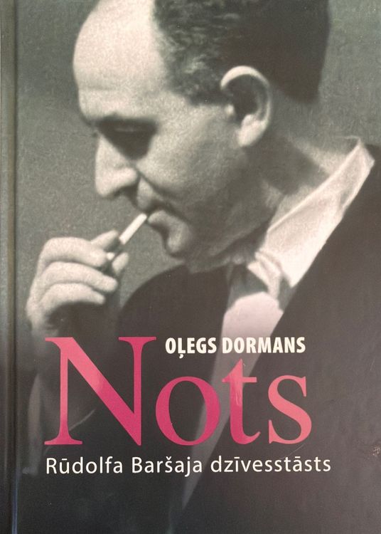 Nots. Rūdolfa Baršaja dzīvesstāsts