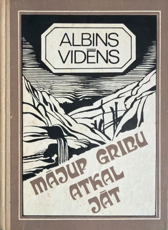 Mājup gribu atkal jāt