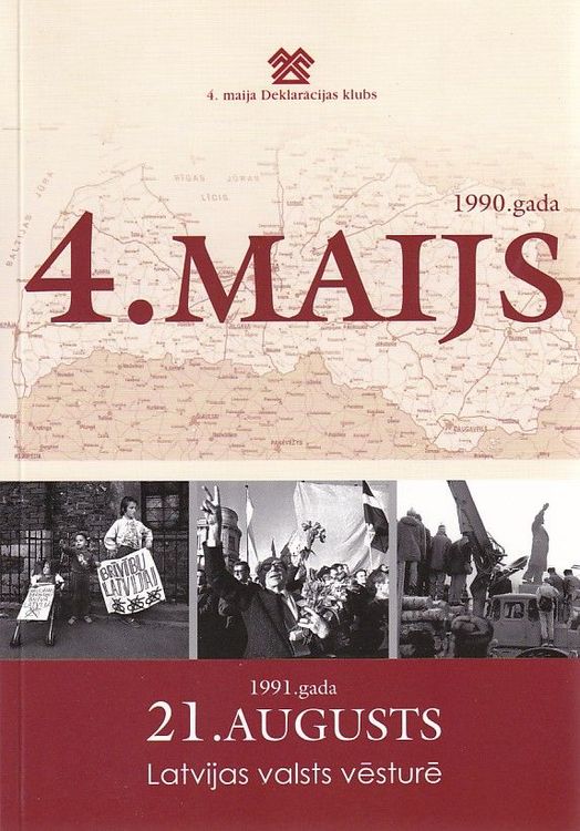 1990. gada 4. maijs, 1991. gada 21. augusts Latvijas valsts vēsturē