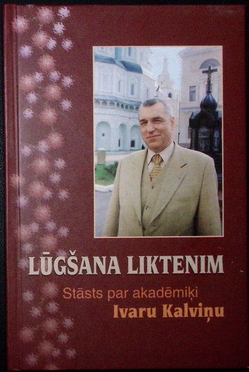 Lūgšana liktenim. Stāsts par akadēmiķi Ivaru Kalviņu