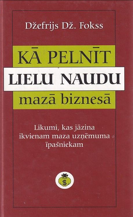 Kā pelnīt lielu naudu mazā biznesā