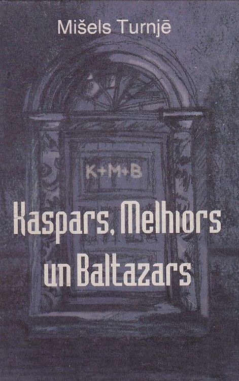 Kaspars, Melhiors un Baltazars